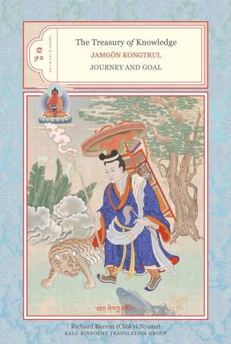 The Treasury of Knowledge: Books Nine and Ten: Journey And Goal von Snow Lion