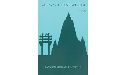 Gateway to Knowledge, Volume II: A Condensation of the Tripitaka von Rangjung Yeshe Publications