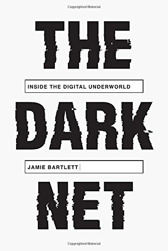 The Dark Net: Inside the Digital Underworld von Melville House