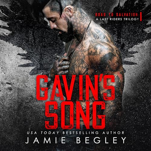 Gavin's Song: A Last Riders Trilogy (The Road to Salvation: A Last Rider's Trilogy)