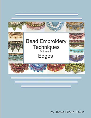 Bead Embroidery Techniques Volume 2 - Edges von Independently Published