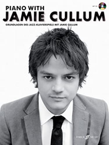Piano with Jamie Cullum: Piano Solo: Grundlagen des Jazz-Klavierspiels. Mit Begleittracks auf CD