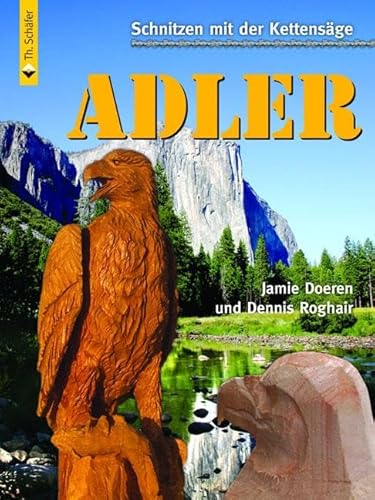 Schnitzen mit der Kettensäge: Adler: Vom Baumstumpf zum Adler in Schritt-für-Schritt-Anleitungen (HolzWerken) von Vincentz Network GmbH & C