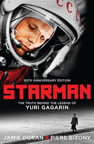 Starman: The Truth Behind the Legend of Yuri Gagarin (50th Anniversary Edition) von Bloomsbury Paperbacks