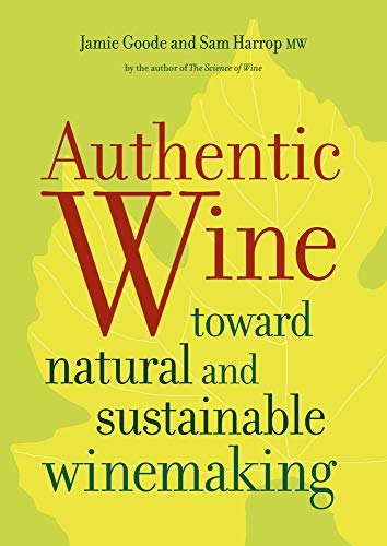 Authentic Wine: Toward Natural and Sustainable Winemaking von University of California Press
