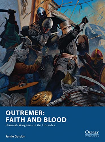 Outremer: Faith and Blood: Skirmish Wargames in the Crusades (Osprey Wargames) von Osprey Games