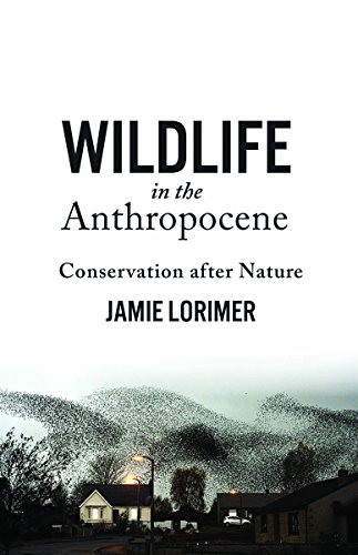 Wildlife in the Anthropocene: Conservation After Nature