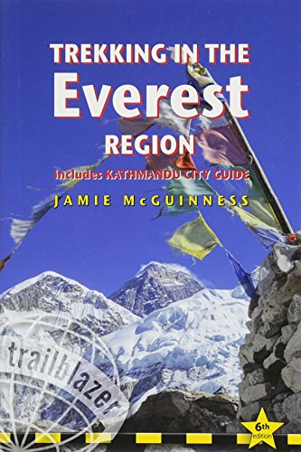 Trekking in the Everest Region: A Trekking & Trekking Peak Guide Planning, Places to Stay, Places to Eat - Including 96 Maps and Kathmandu City Guide (Trailblazer)