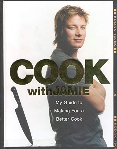 Cook with Jamie: My Guide to Making You a Better Cook Cook with Jamie: My Guide to Making You a Better Cook von Michael Joseph