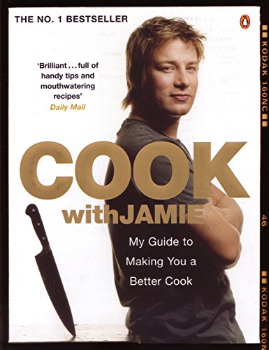 Cook with Jamie: My Guide to Making You a Better Cook