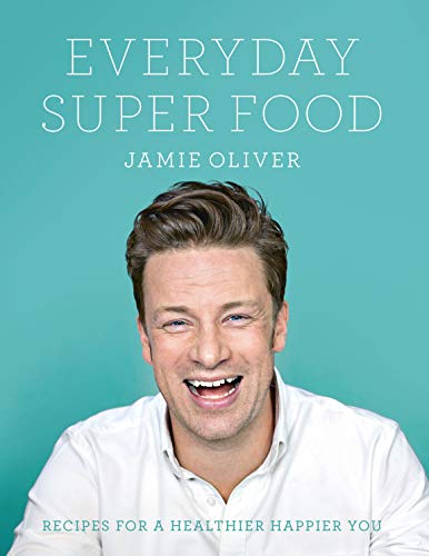 Everyday Super Food: Recipes for a healthier happier you