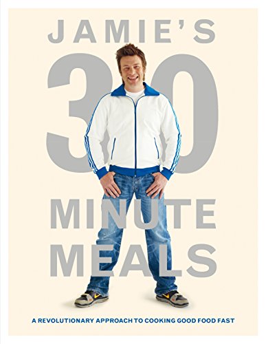 Jamie's 30-Minute Meals: A Revolutionary Approach to Cooking Good Food Fast von Michael Joseph