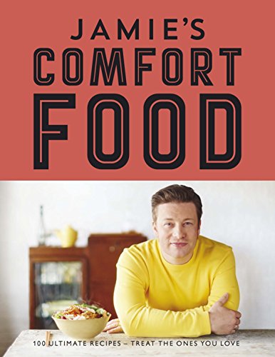 Jamie's Comfort Food: The ultimate weekend cookbook