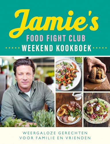 Jamie's food fight club: weekend kookboek : weergaloze gerechten voor familie en vrienden von Kosmos Uitgevers