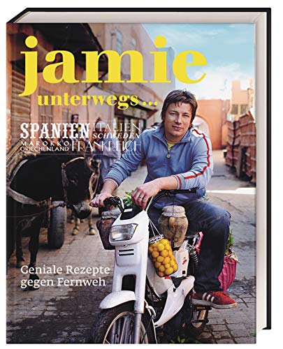 Jamie unterwegs: Geniale Rezepte gegen Fernweh Jamie unterwegs: Geniale Rezepte gegen Fernweh von DK