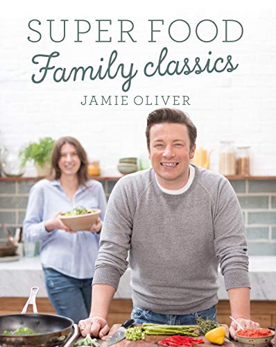 Super Food Family Classics: Jamie Oliver von Michael Joseph