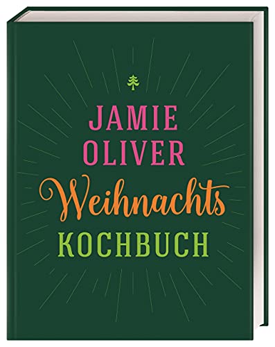 Weihnachtskochbuch: Von köstlichen Klassikern bis hin zu leckeren vegetarischen Alternativen: Weihnachtsmenüs, selbstgemachte Geschenke und clevere Resteverwertung