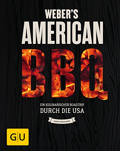Weber’s American BBQ: Ein kulinarischer Roadtrip durch die USA (Weber's Grillen) von Gräfe und Unzer
