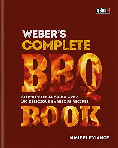 Weber's Complete BBQ Book: Step-by-step advice and over 150 delicious barbecue recipes von Hamlyn