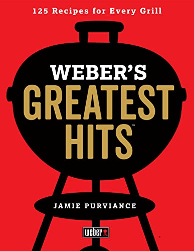 Weber's Greatest Hits: 125 Classic Recipes for Every Grill von Houghton Mifflin