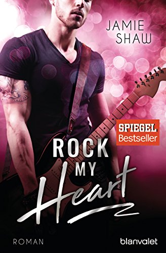 Rock my Heart: Roman (The Last Ones to Know, Band 1) von Blanvalet
