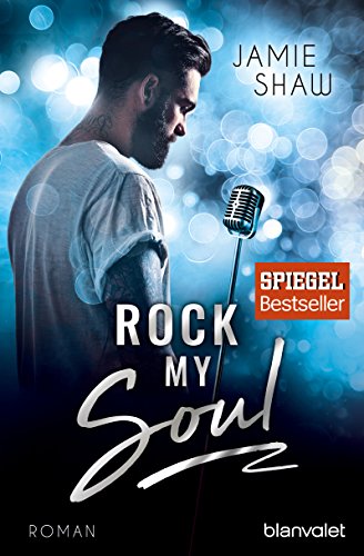 Rock my Soul: Roman (The Last Ones to Know, Band 3)