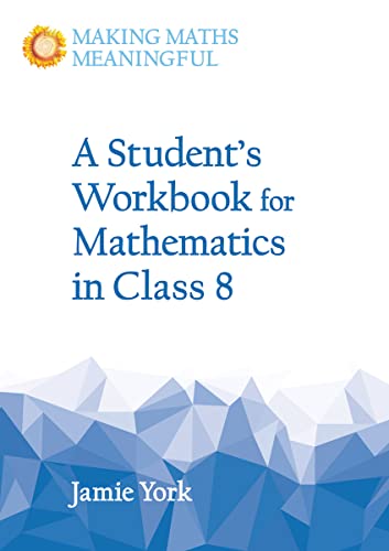A Student's Workbook for Mathematics in Class 8 (Making Maths Meaningful)