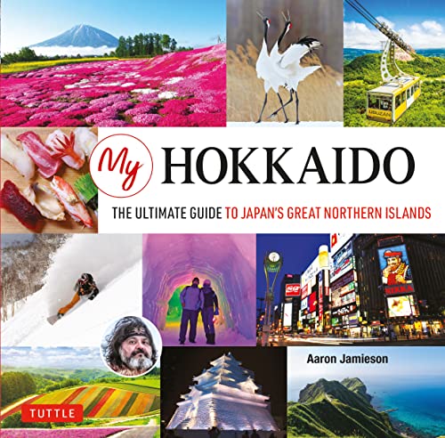 My Hokkaido: The Ultimate Guide to Japan's Great Northern Islands von Periplus Editions (Hong Kong) Ltd