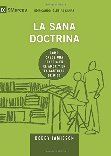 La Sana Doctrina (Sound Doctrine) - 9Marks (Edificando Iglesias Sanas (Spanish))