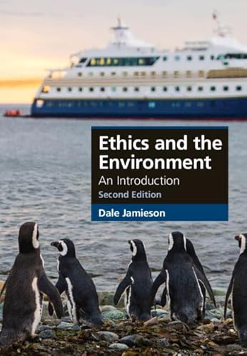 Ethics and the Environment: An Introduction (Cambridge Applied Ethics)