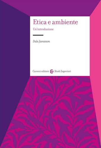 Etica e ambiente. Un'introduzione (Studi superiori) von Carocci