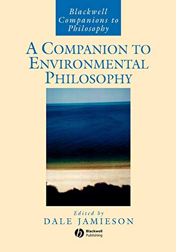 Companion to Environmental Philosophy (Blackwell Companions to Philosophy)