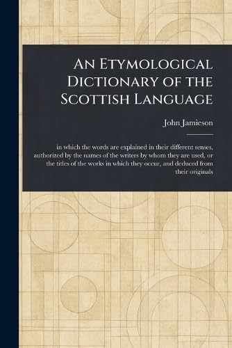 An Etymological Dictionary of the Scottish Language von Anson Street Press