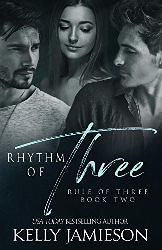Rhythm of Three (Rule of Three, Band 2) von Kelly Jamieson Inc