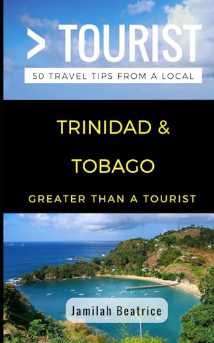 Greater Than a Tourist- Trinidad & Tobago: 50 Travel Tips from a Local (Greater Than a Tourist Caribbean, Band 10) von Independently published