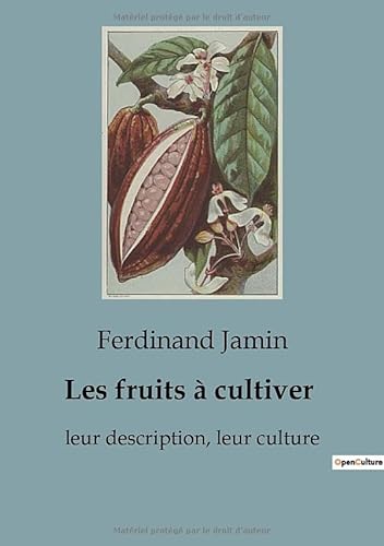 Les fruits à cultiver: leur description, leur culture von SHS Éditions