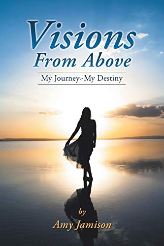 Visions From Above: My Journey-My Destiny
