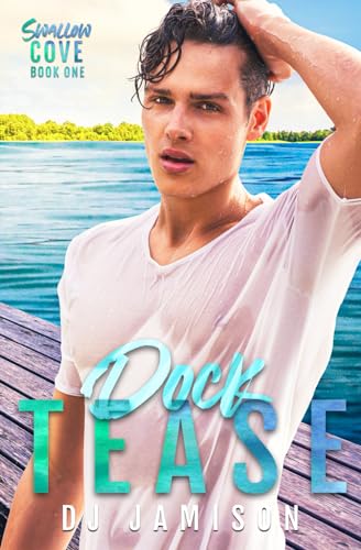 Dock Tease (Swallow Cove, Band 1)
