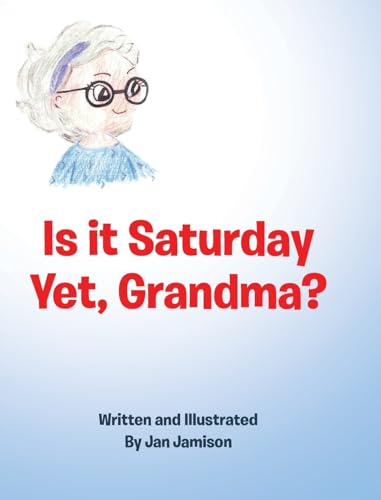 Is it Saturday Yet, Grandma? von Sophia Institute Press