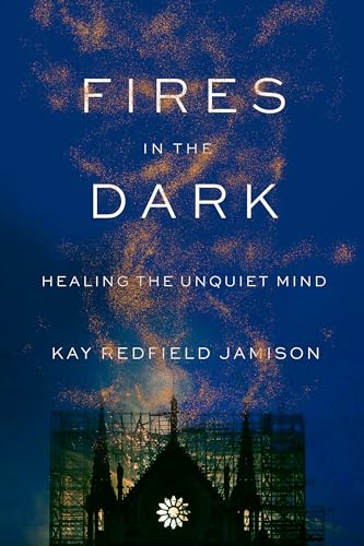 Fires in the Dark: Healing the Unquiet Mind von Knopf