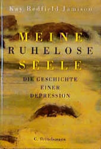 Meine ruhelose Seele: Die Geschichte einer Depression
