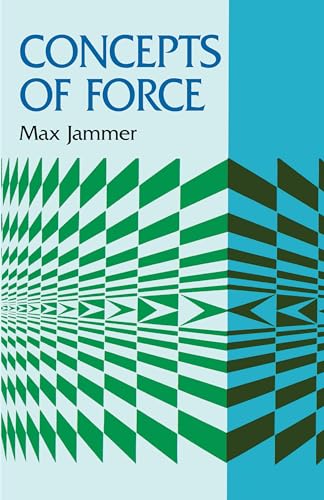 Concepts of Force: A Study in the Foundations of Dynamics (Dover Books on Physics) von Dover Publications