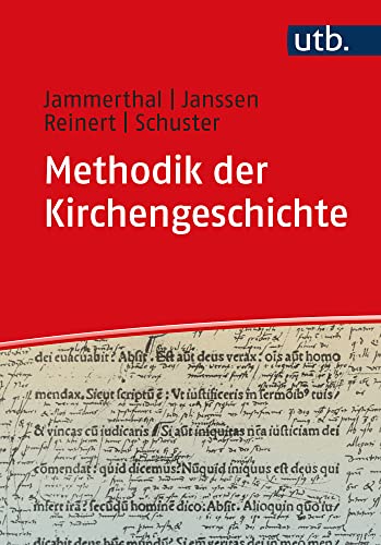 Methodik der Kirchengeschichte: Ein Lehrbuch von UTB GmbH