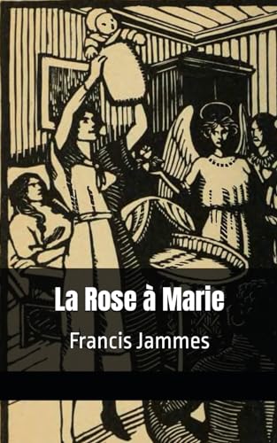La Rose à Marie: Francis Jammes von Independently published