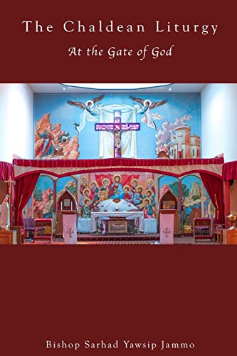 The Chaldean Liturgy: At the Gate of God
