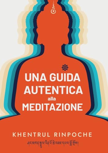 Una guida autentica alla meditazione von Dzokden