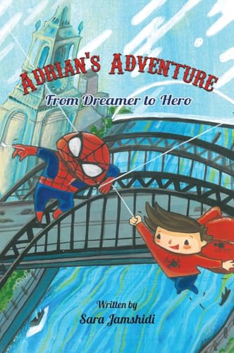 Adrian's Adventure, From Dreamer to Hero Adrian's Adventure, From Dreamer to Hero von Grosvenor House Publishing Ltd