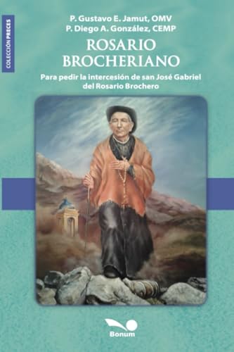 Rosario Brocheriano: Para pedir la intercesión de san José Gabriel del Rosario Brochero (Colección Preces, Band 3) von EDITORIAL BONUM | ARGENTINA