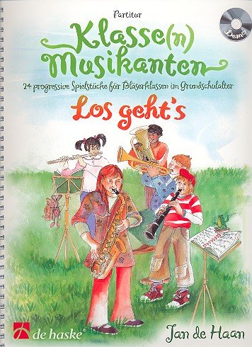 Klasse(N) Musikanten - Los Geht'S: 24 Progressive SpielstuCke fur BlaSerklassen Im Grundschulalter