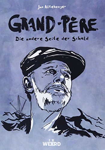 Grand-père: Die andere Seite der Schuld (WEEERD im Verlag der Ideen) von Verlag der Ideen